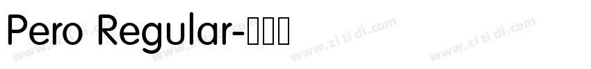 Pero Regular字体转换 Pero Regular字体转换